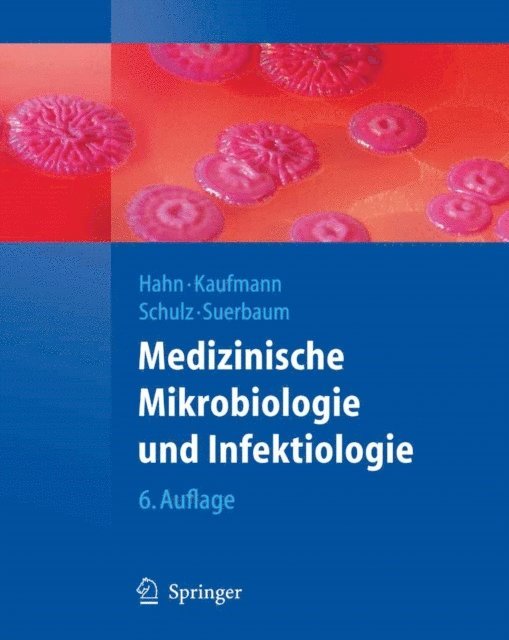 Sebastian Suerbaum, Thomas F. Schulz, Stefan H. E. Kaufmann, Helmut Hahn - Medizinische Mikrobiologie und Infektiologie, E-bok