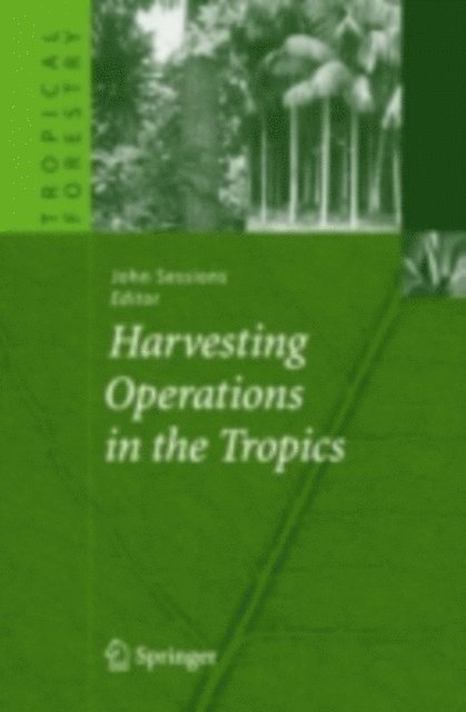 John Sessions - Harvesting Operations in the Tropics, E-bok