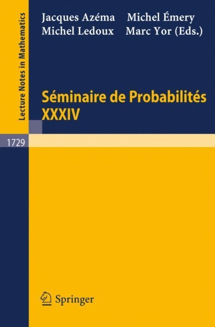 M. Yor, M. Ledoux, M. Emery, J. Azema - Seminaire de Probabilites XXXIV, E-bok