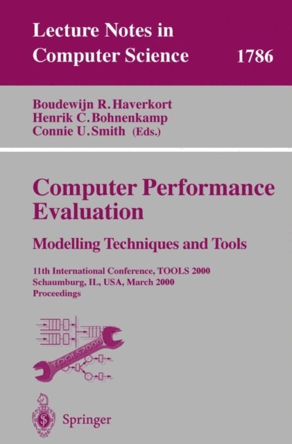 Connie U. Smith, Henrik C. Bohnenkamp, Boudewijn R. Haverkort - Computer Performance Evaluation. Modelling Techniques and Tools, E-bok