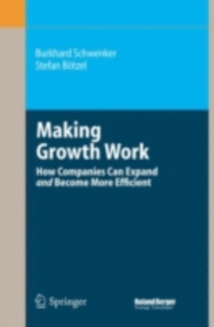 Stefan Botzel, Burkhard Schwenker - Making Growth Work, E-bok