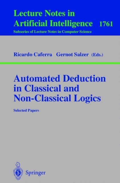 Gernot Salzer, Ricardo Caferra - Automated Deduction in Classical and Non-Classical Logics, E-bok