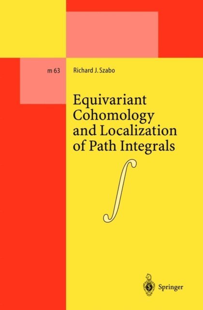 Richard J. Szabo - Equivariant Cohomology and Localization of Path Integrals, E-bok