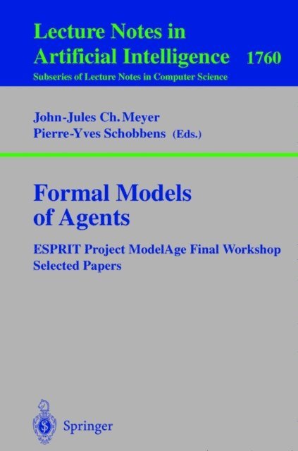 Pierre-Yves Schobbens, John-Jules C. Meyer - Formal Models of Agents, E-bok