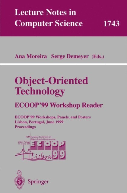 Serge Demeyer, Ana Moreira - Object-Oriented Technology. ECOOP'99 Workshop Reader, E-bok