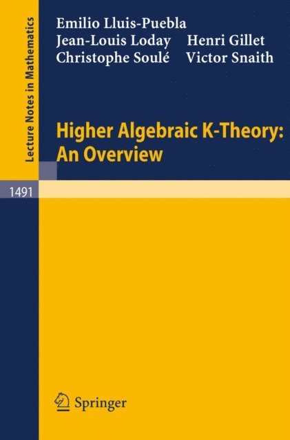 Victor Snaith, Christophe Soule, Henri Gillet, Jean-Louis Loday, Emilio Lluis-Puebla - Higher Algebraic K-Theory: An Overview, E-bok