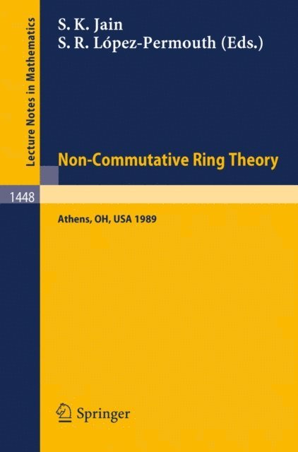 Sergio R. Lopez-Permouth, Surender K. Jain - Non-Commutative Ring Theory, E-bok