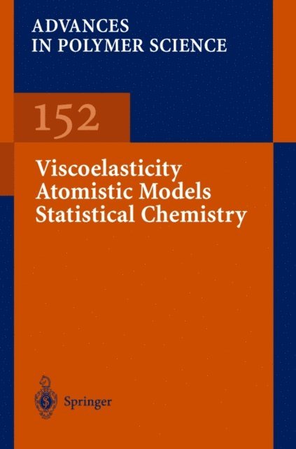 Ulrich Wiesner, Brigitte Voit, Maria J. Vicent, Eugene M. Terentjev, Martin Moller, Ian Manners, Timothy E. Long, Ludwik Leibler, Kwang-Sup Lee, Shiro Kobayashi, Jan Genzer, Karel Dusek, Ann-Christine Albertsson, Akihiro Abe - Viscoelasticity Atomistic Models Statistical Chemistry, E-bok