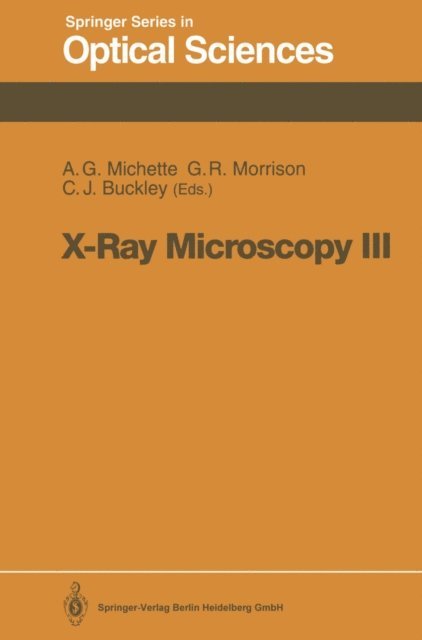 Christopher J. Buckley, Graeme R. Morrison, Alan G. Michette - X-Ray Microscopy III, E-bok