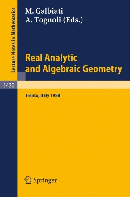Alberto Tognoli, Margherita Galbiati - Real Analytic and Algebraic Geometry, E-bok
