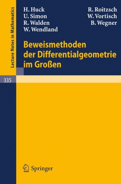 W. Wendland, B. Wegner, R. Walden, W. Vortisch, U. Simon, R. Roitzsch, H. Huck - Beweismethoden der Differentialgeometrie im Großen, E-bok