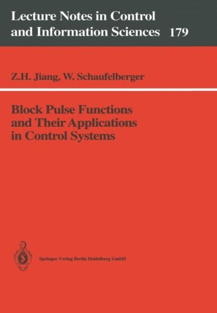 Walter Schaufelberger, Zhihua Jiang - Block Pulse Functions and Their Applications in Control Systems, E-bok