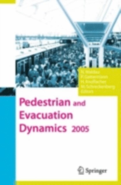 Michael Schreckenberg, Hermann Knoflacher, Peter Gattermann, Nathalie Waldau - Pedestrian and Evacuation Dynamics 2005, E-bok