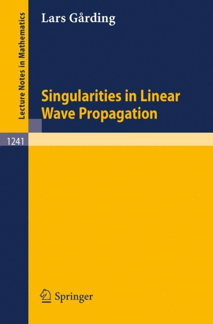 Lars Garding - Singularities in Linear Wave Propagation, E-bok