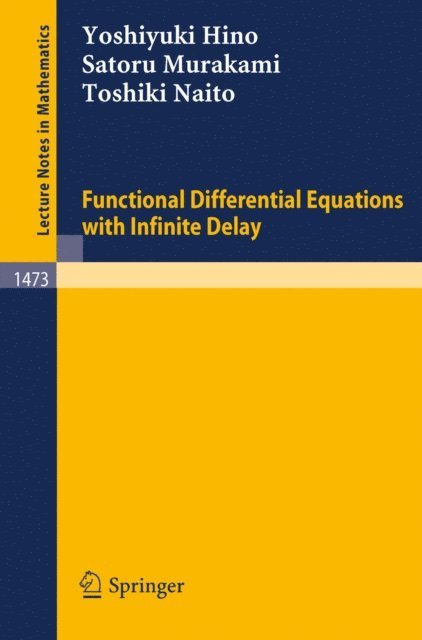 Toshiki Naito, Satoru Murakami, Yoshiyuki Hino - Functional Differential Equations with Infinite Delay, E-bok