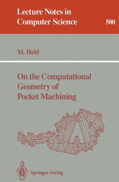 Martin Held - On the Computational Geometry of Pocket Machining, E-bok
