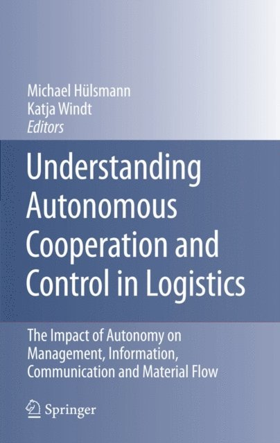 Katja Windt, Michael Hulsmann - Understanding Autonomous Cooperation and Control in Logistics, E-bok