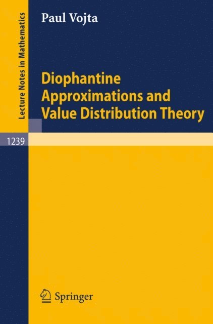 Paul Alan Vojta - Diophantine Approximations and Value Distribution Theory, E-bok