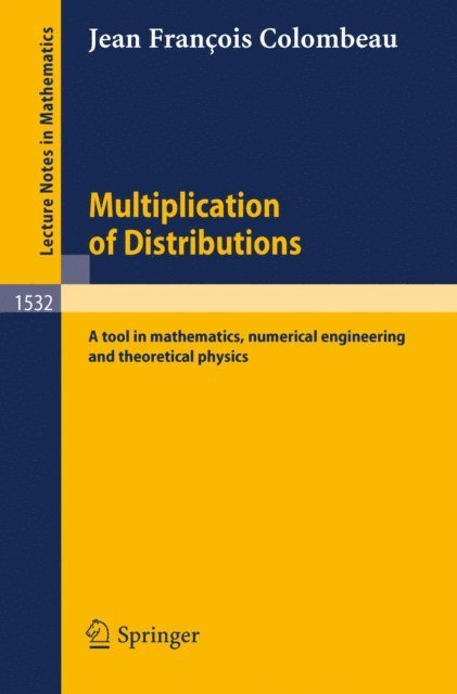 Jean F. Colombeau - Multiplication of Distributions, E-bok
