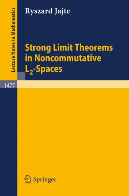 Ryszard Jajte - Strong Limit Theorems in Noncommutative L2-Spaces, E-bok