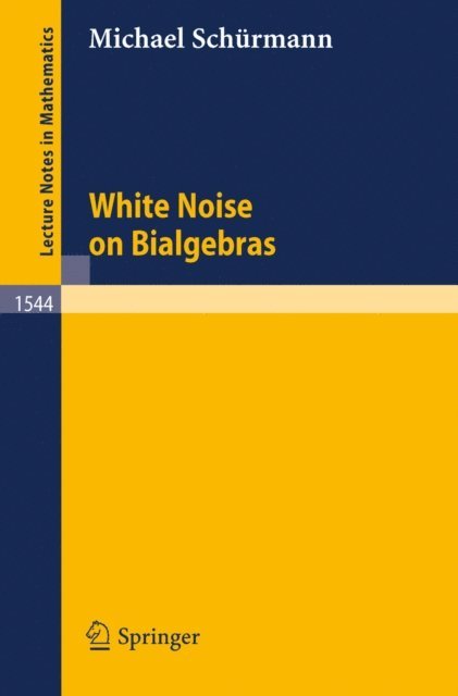 Michael Schurmann - White Noise on Bialgebras, E-bok