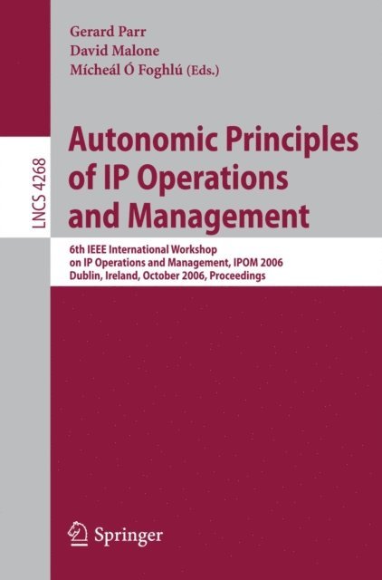 Micheal O Foghlu, David Malone, Gerard Parr - Autonomic Principles of IP Operations and Management, E-bok