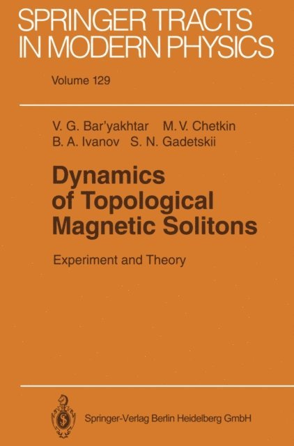 Sergei N. Gadetskii, Boris A. Ivanov, Mikhail V. Chetkin, Victor G. Bar'yakhtar - Dynamics of Topological Magnetic Solitons, E-bok