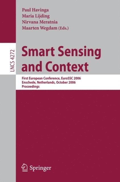 Wegdam Maarten, Nirvana Meratnia, Maria Lijding, Paul Havinga - Smart Sensing and Context, E-bok