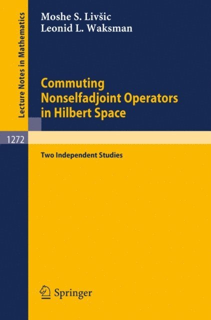 Leonid L. Waksman, Moshe S. Livsic - Commuting Nonselfadjoint Operators in Hilbert Space, E-bok