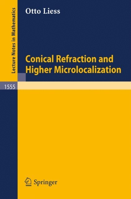 Otto Liess - Conical Refraction and Higher Microlocalization, E-bok