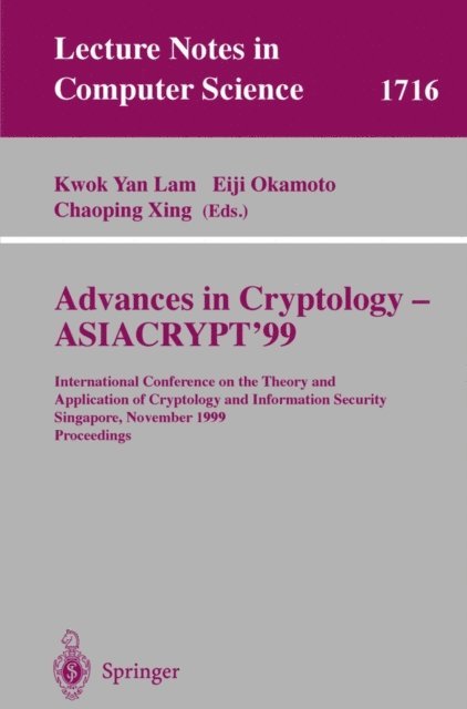 Chaoping Xing, Eiji Okamoto, Kwok Yan Lam - Advances in Cryptology - ASIACRYPT'99, E-bok