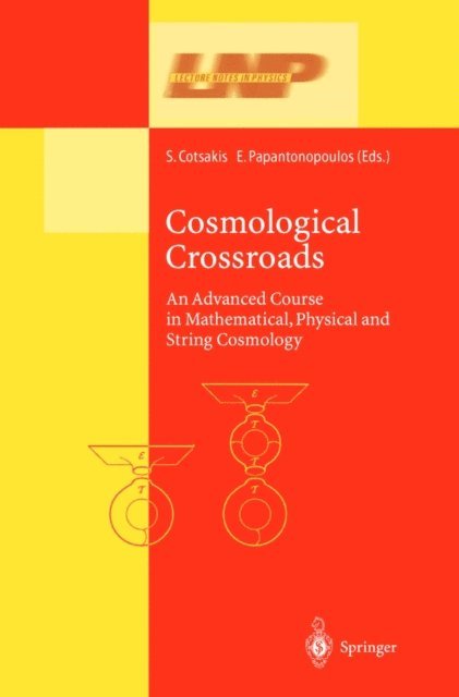 Eleftherios Papantonopoulos, Spiros Cotsakis - Cosmological Crossroads, E-bok