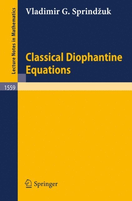 Vladimir G. Sprindzuk - Classical Diophantine Equations, E-bok