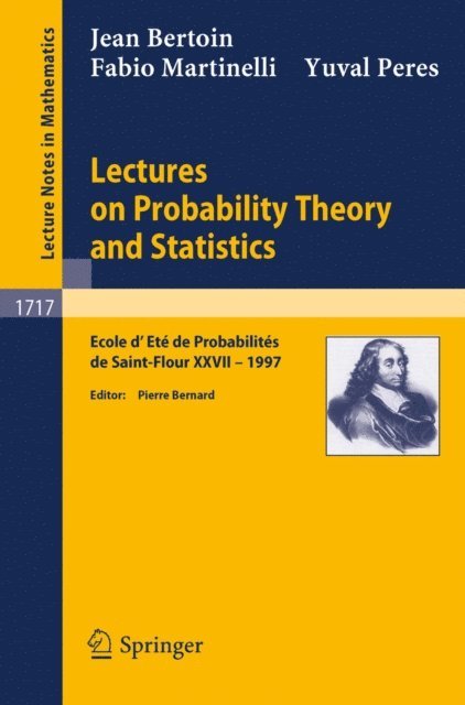 Y. Peres, F. Martinelli, J. Bertoin, Pierre Bernard - Lectures on Probability Theory and Statistics, E-bok