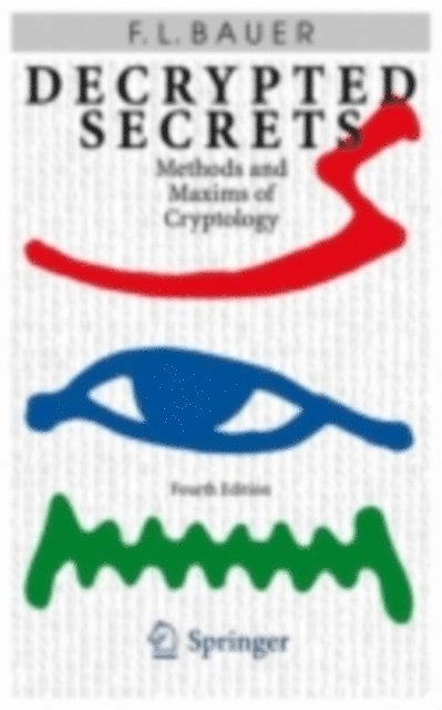 Friedrich L. Bauer - Decrypted Secrets, E-bok