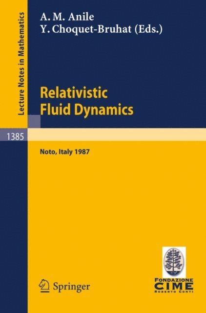 Yvonne Choquet-Bruhat, Angelo M. Anile - Relativistic Fluid Dynamics, E-bok