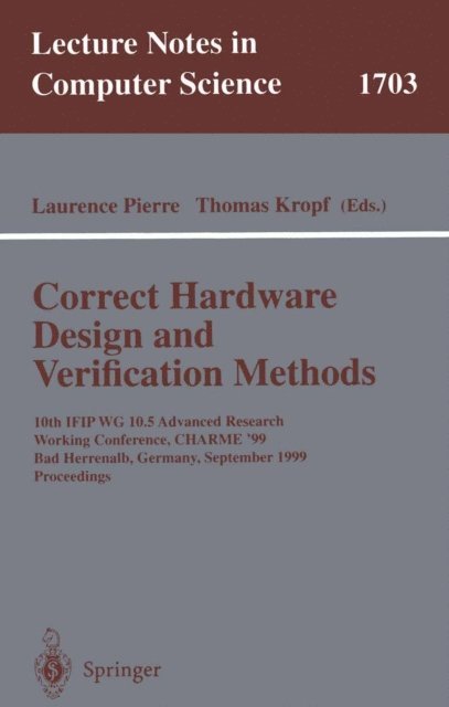 Thomas Kropf, Laurence Pierre - Correct Hardware Design and Verification Methods, E-bok