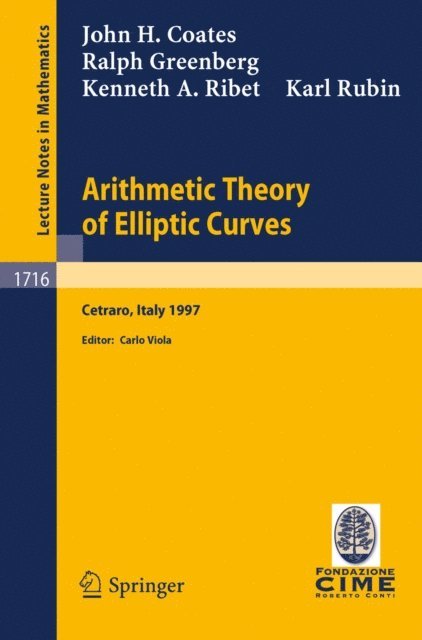 K. Rubin, K.A. Ribet, R. Greenberg, J. Coates, C. Viola - Arithmetic Theory of Elliptic Curves, E-bok