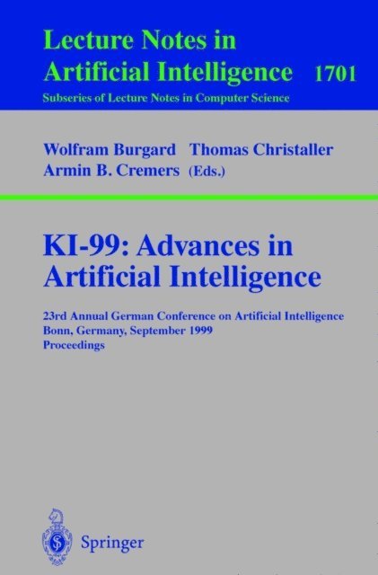 Armin B. Cremers, Thomas Christaller, Wolfram Burgard - KI-99: Advances in Artificial Intelligence, E-bok