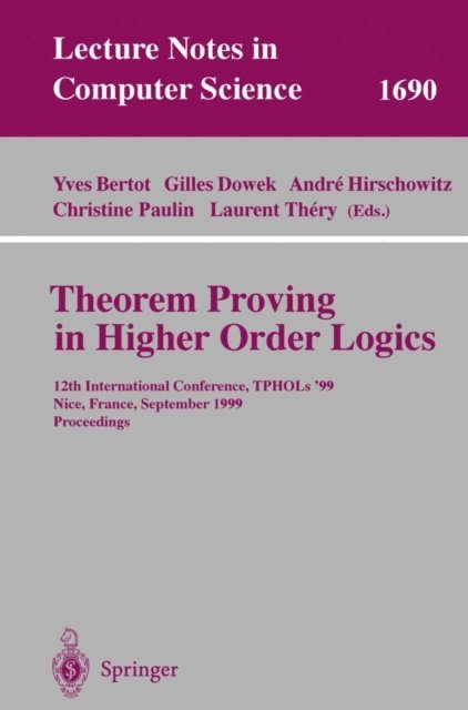 Laurent Thery, Christine Paulin, Andre Hirschowitz, Gilles Dowek, Yves Bertot - Theorem Proving in Higher Order Logics, E-bok