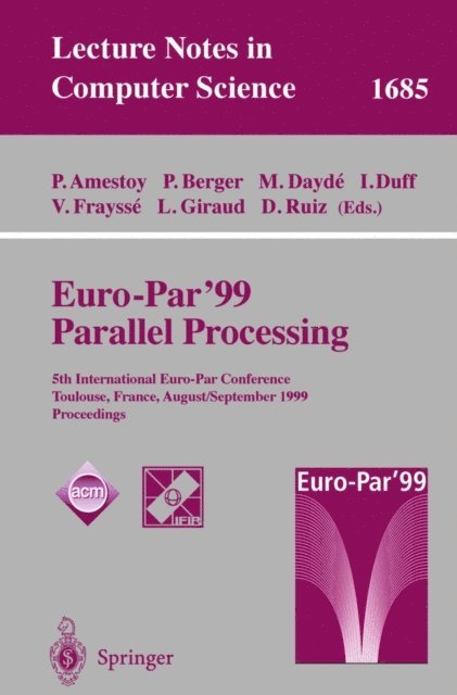 Daniel Ruiz, Luc Giraud, Valerie Fraysse, Iain Duff, Michel Dayde, Philippe Berger, Patrick Amestoy - Euro-Par' 99 Parallel Processing, E-bok