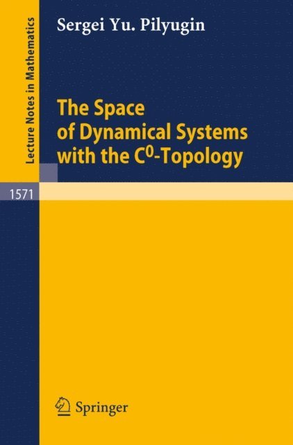 Sergei Yu. Pilyugin - Space of Dynamical Systems with the C0-Topology, E-bok