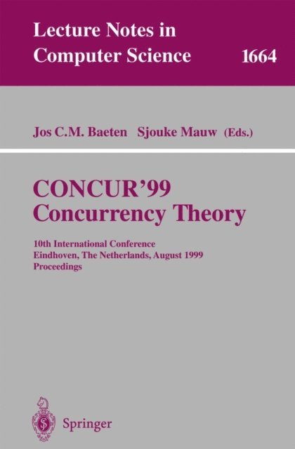 Sjouke Mauw, Jos C.M. Baeten - CONCUR'99. Concurrency Theory, E-bok