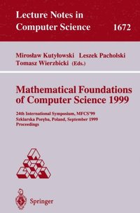 Mathematical Foundations of Computer Science 1999