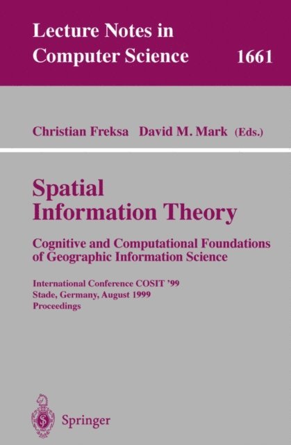 David M. Mark, Christian Freksa - Spatial Information Theory. Cognitive and Computational Foundations of Geographic Information Science, E-bok