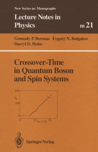 Darryl D. Holm, Evgeny N. Bulgakov, Gennady P. Berman - Crossover-Time in Quantum Boson and Spin Systems, E-bok