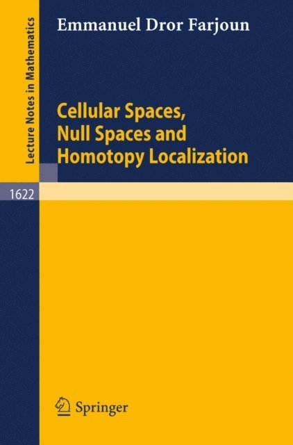 Emmanuel D. Farjoun - Cellular Spaces, Null Spaces and Homotopy Localization, E-bok