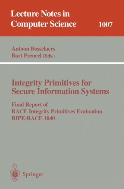 Bart Preneel, Antoon Bosselaers - Integrity Primitives for Secure Information Systems, E-bok