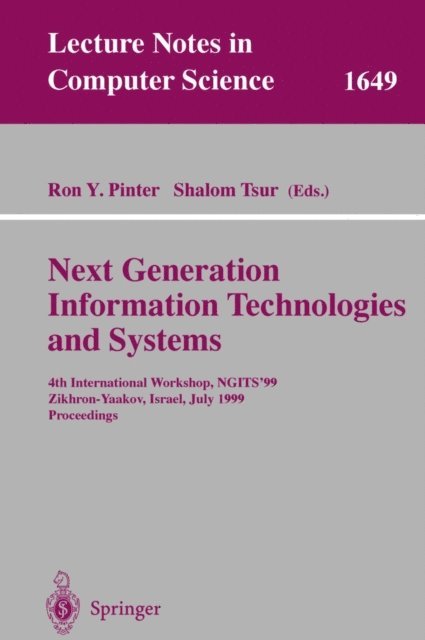 Shalom Tsur, Ron Y. Pinter - Next Generation Information Technologies and Systems, E-bok