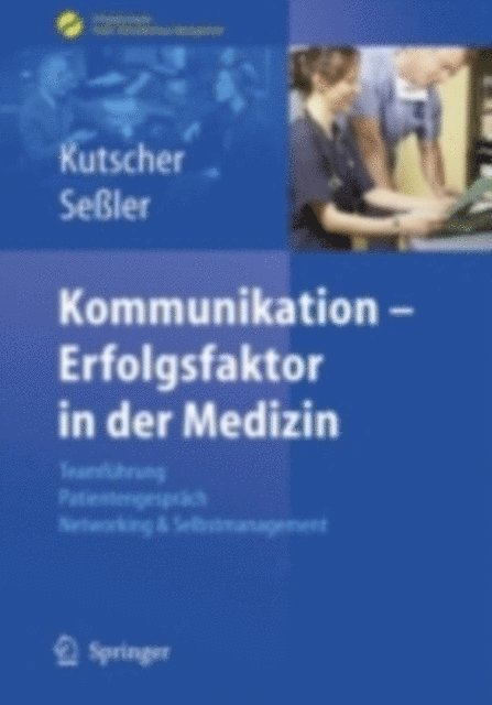 Helmut Seler, Patric P. Kutscher - Kommunikation - Erfolgsfaktor in der Medizin, E-bok